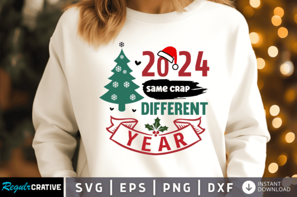 2024 Same Crap Different Year Svg Review