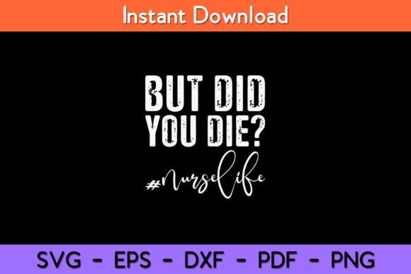 But Did You Die Registered Nurse Life Review