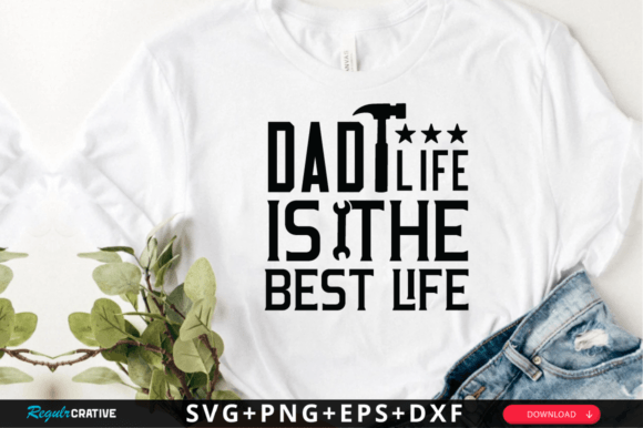Dad Life is the Best Life SVG Design Review