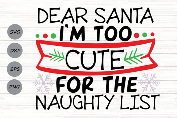 Dear Santa I m Too Cute Svg: A Designer Review