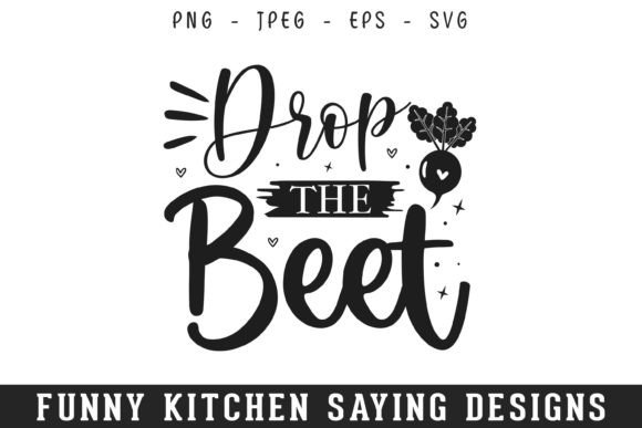 Drop Beet Funny Kitchen Sayings Design Review