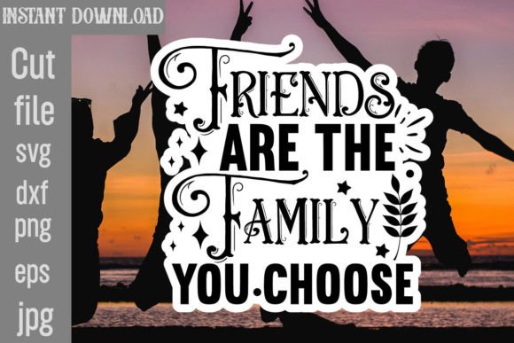 Friends Are the Family You Choose SVG Review