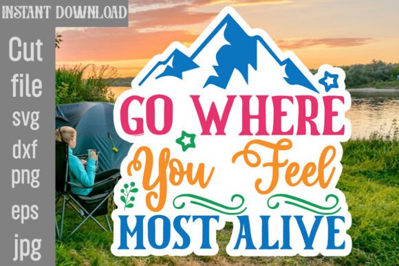 Go Where You Feel Most Alive SVG Cut Fil Review