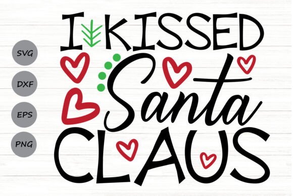 I Kissed Santa Claus Svg: A Designer's Review