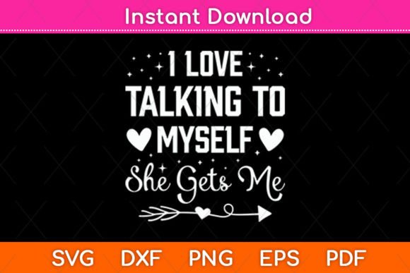 I Love Talking to Myself She Gets Me Fun Review