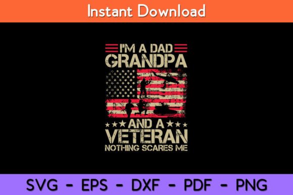 I m a Dad Grandpa and Veteran Funny Review