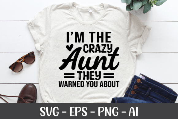 I m the Crazy Aunt They Warned You Shirt Review