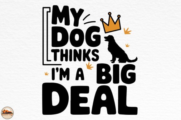 My Dog Thinks I m a Big Deal: A Designer Review