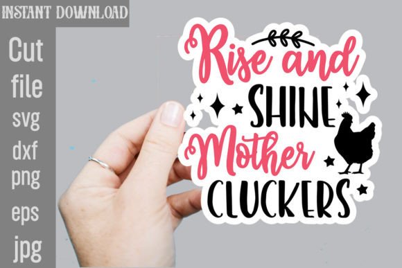 Rise and Shine Mother Cluckers SVG Stickers Review