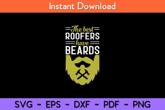 The Best Roofers Have Beards Funny Review