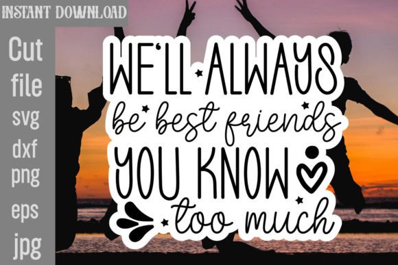 We ll Always Be Best Friends You Know Too Review